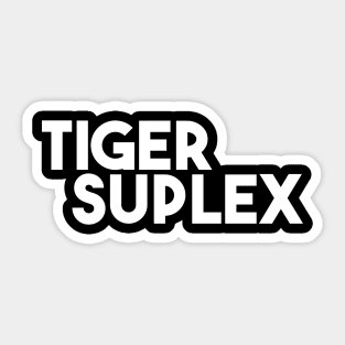 TIGER SUPLEX~! Sticker